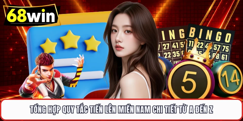 Tổng hợp quy tắc Tiến Lên Miền Nam chi tiết từ A đến Z